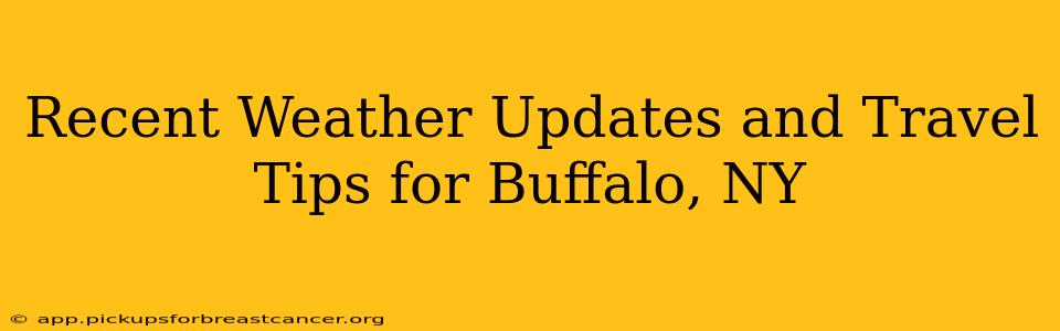 Recent Weather Updates and Travel Tips for Buffalo, NY